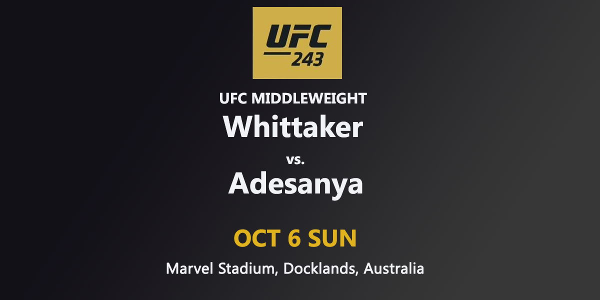 UFC 243: Robert Whittaker vs. Israel Adesanya - where to watch, fighters info 